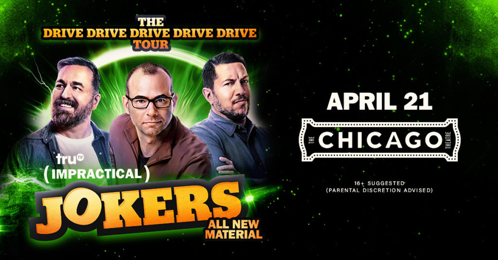 Impractical Jokers at the Chicago Theatre on April 21