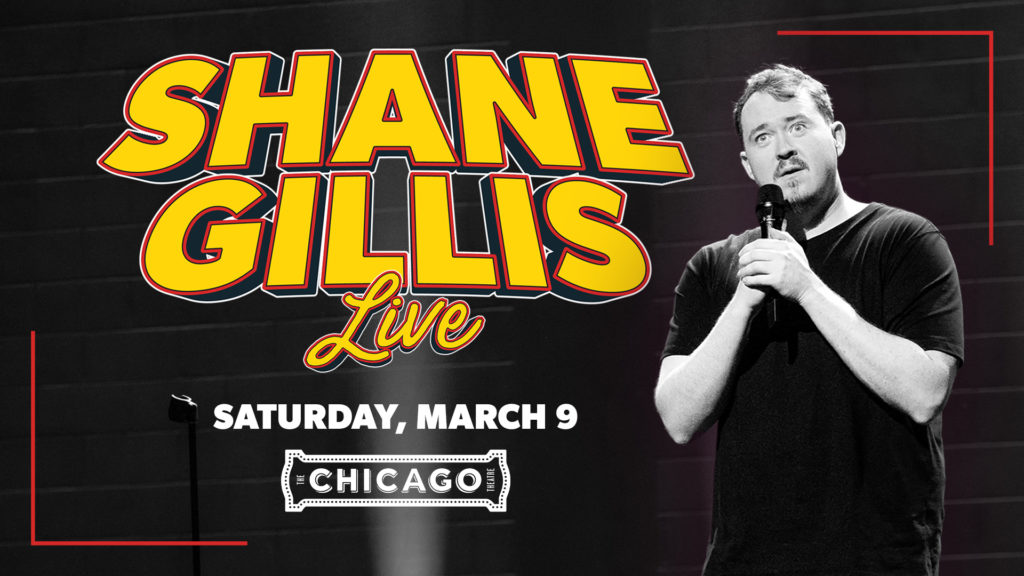 Shane Gillis March 9 at the Chicago Theatre