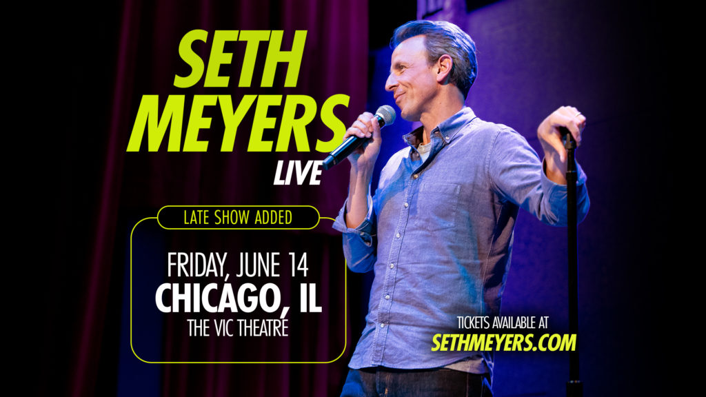 Seth Meyers at the Vic Theatre June 14 & 15