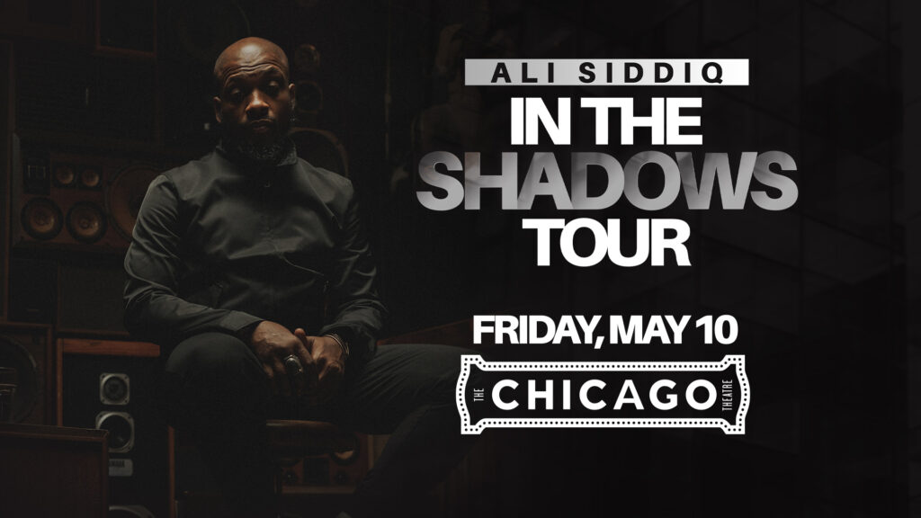 Ali Siddiq May 10 at the Chicago Theatre