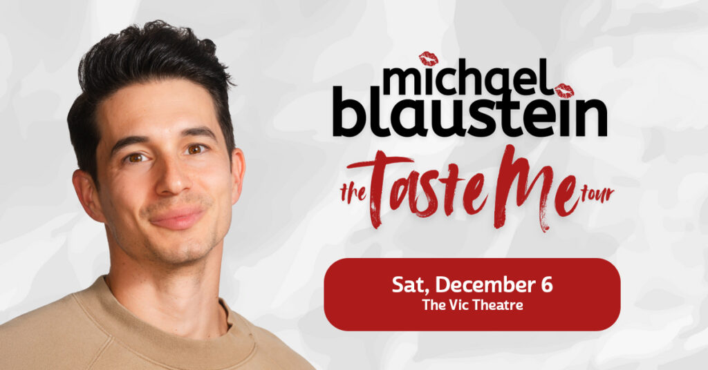 Michael Blaustein December 6 at the Vic Theatre