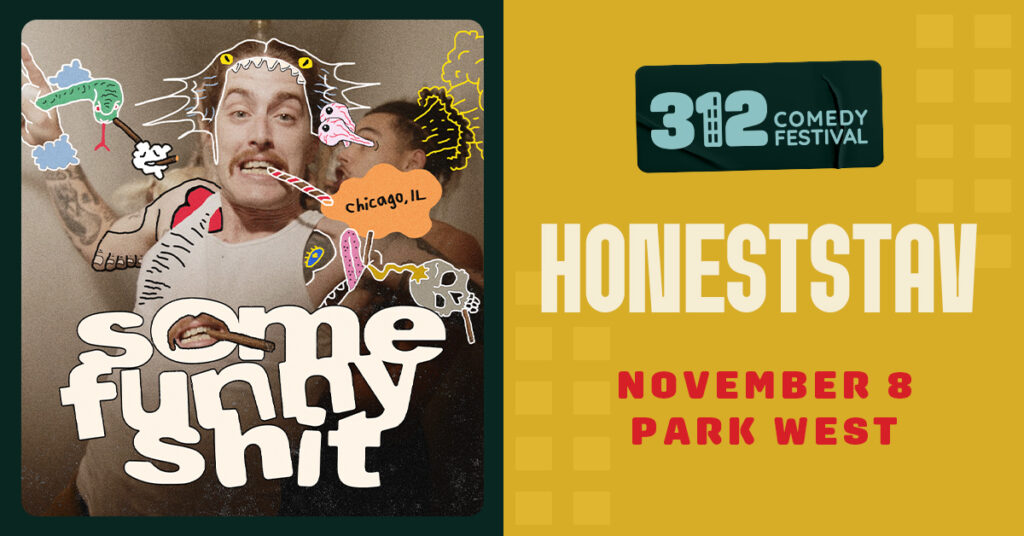 honeststav at Park West November 8 as part of the 312 Comedy Festival