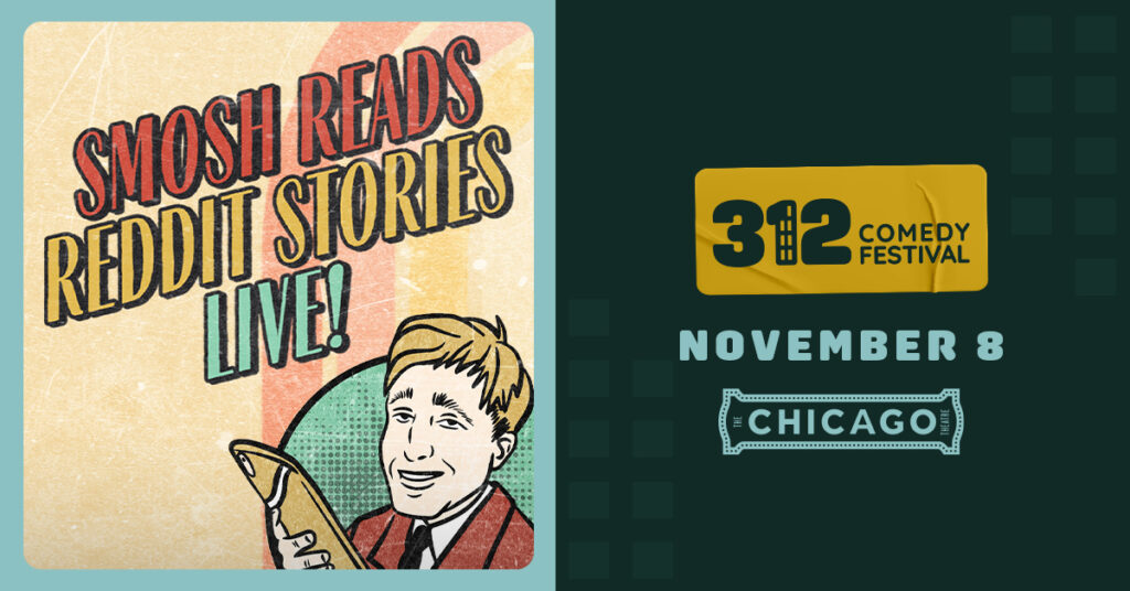 Smosh Reads Reddit Stories Live November 8 at the Chicago Theatre as part of the 312 Comedy Festival