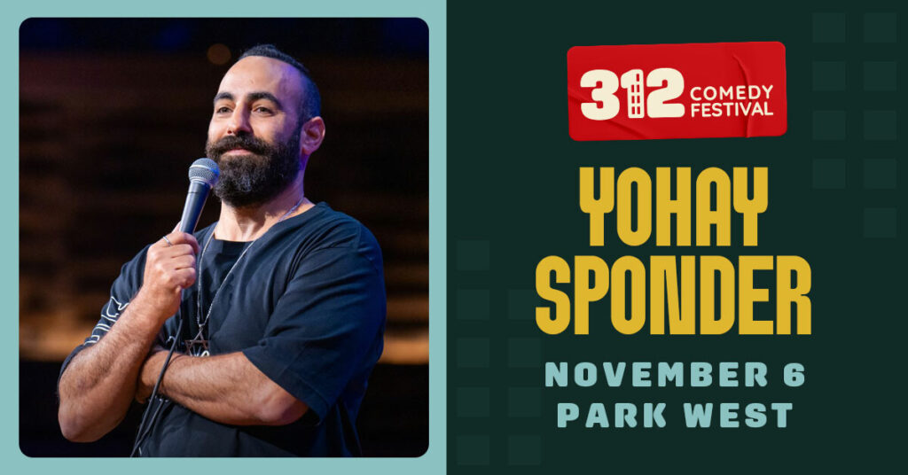 Yohay Sponder November 7 at Park West as part of the 312 Comedy Festival