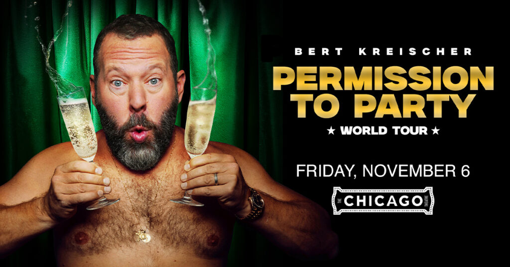 Bert Kreischer November 6 at the Chicago Theatre