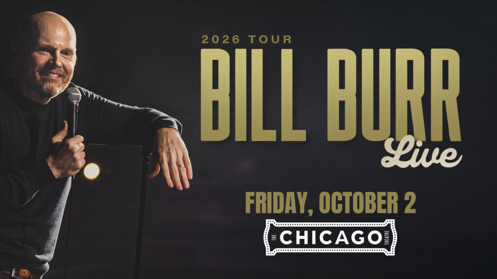 Bill Burr October 2 at The Chicago Theatre